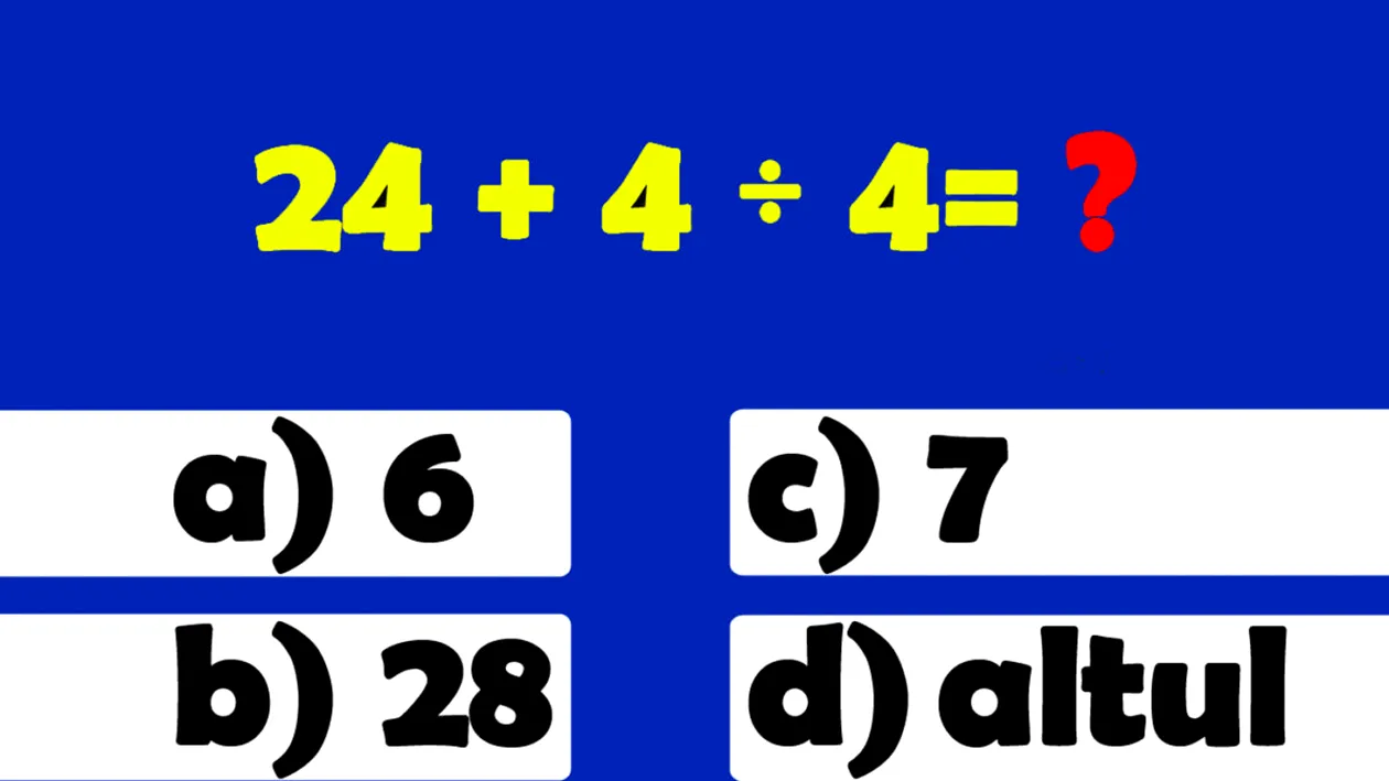 Test IQ foarte simplu | Cât face 24+4:4=?