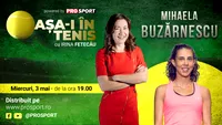 Mihaela Buzărnescu e invitata Irinei Fetecău la „Așa-i în tenis”! Dezvăluirile spectaculoase în noua emisiune ProSport