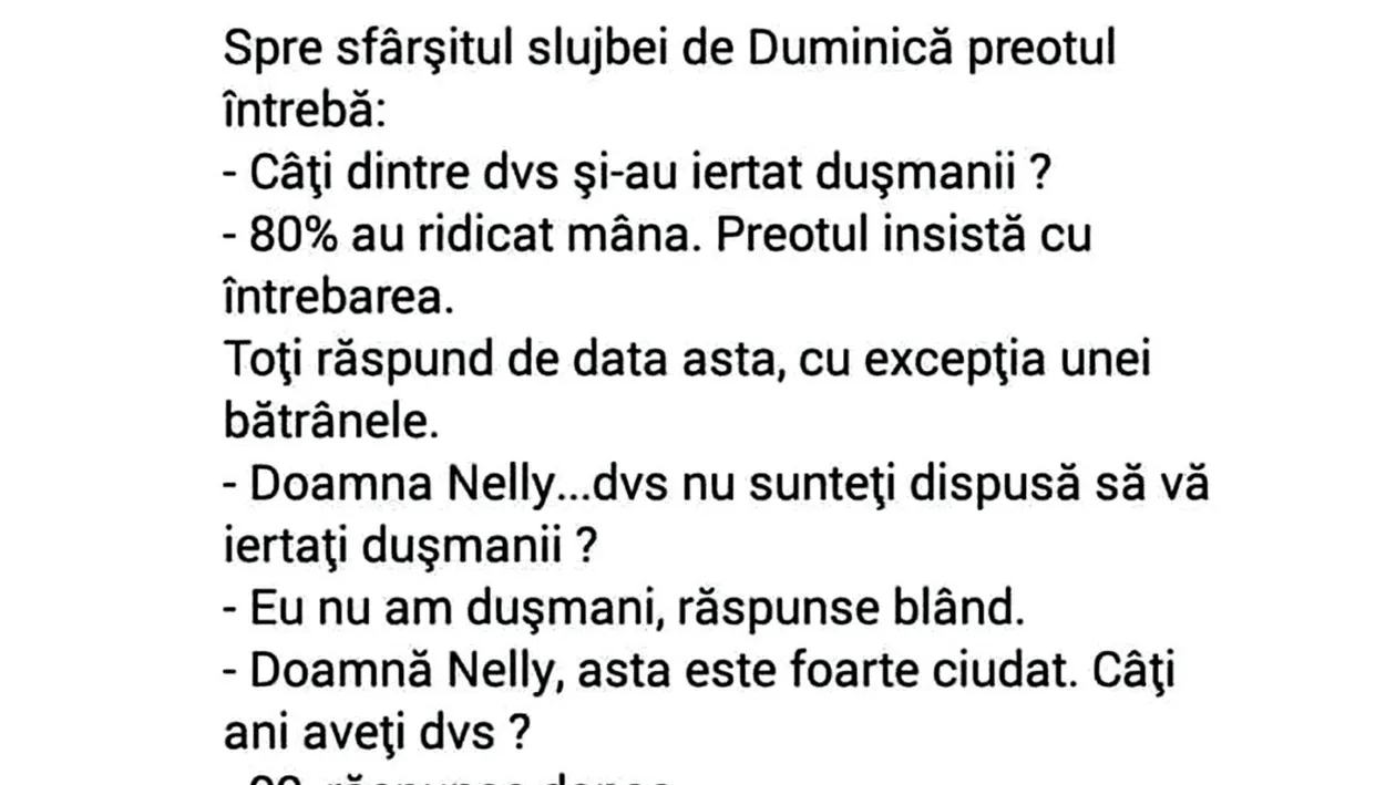BANCUL ZILEI | Doamna Nelly, de ce nu sunteți dispusă să vă iertați dușmanii?