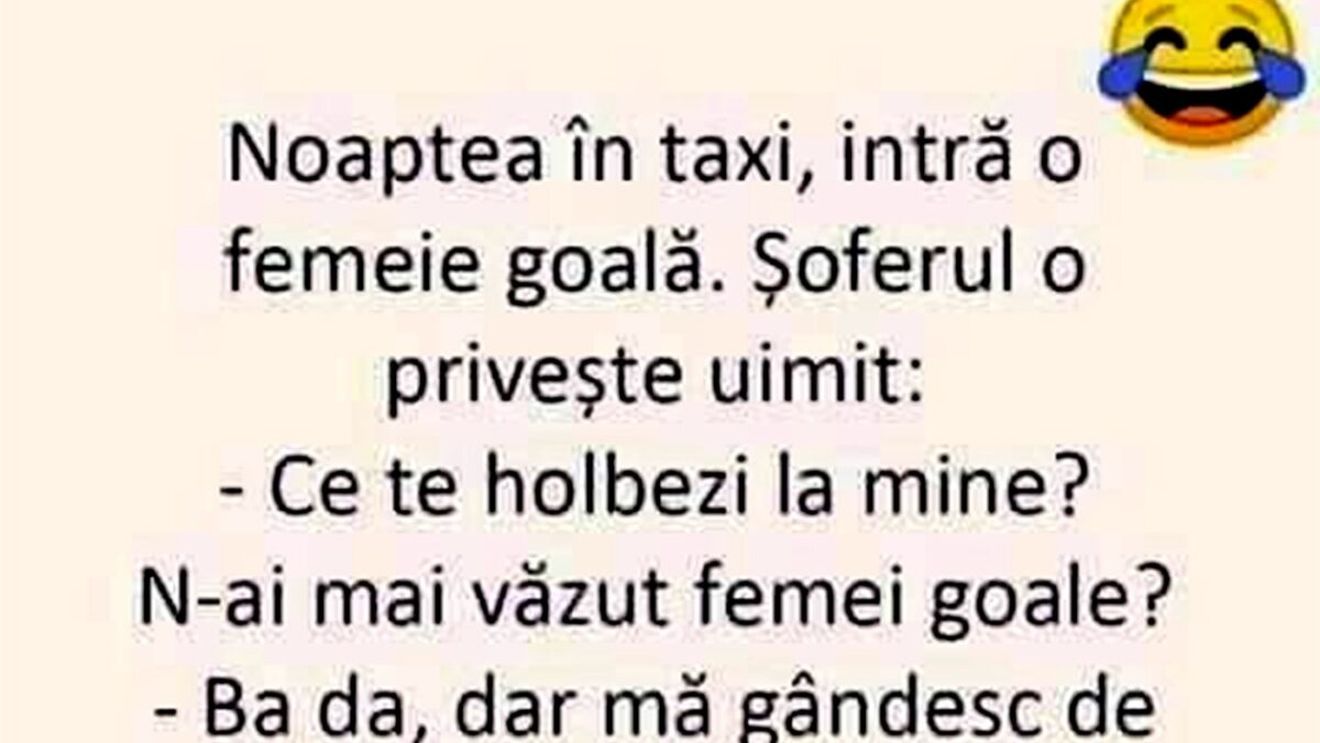 BANCUL ZILEI | Noaptea, în taxi, intră o femeie goală