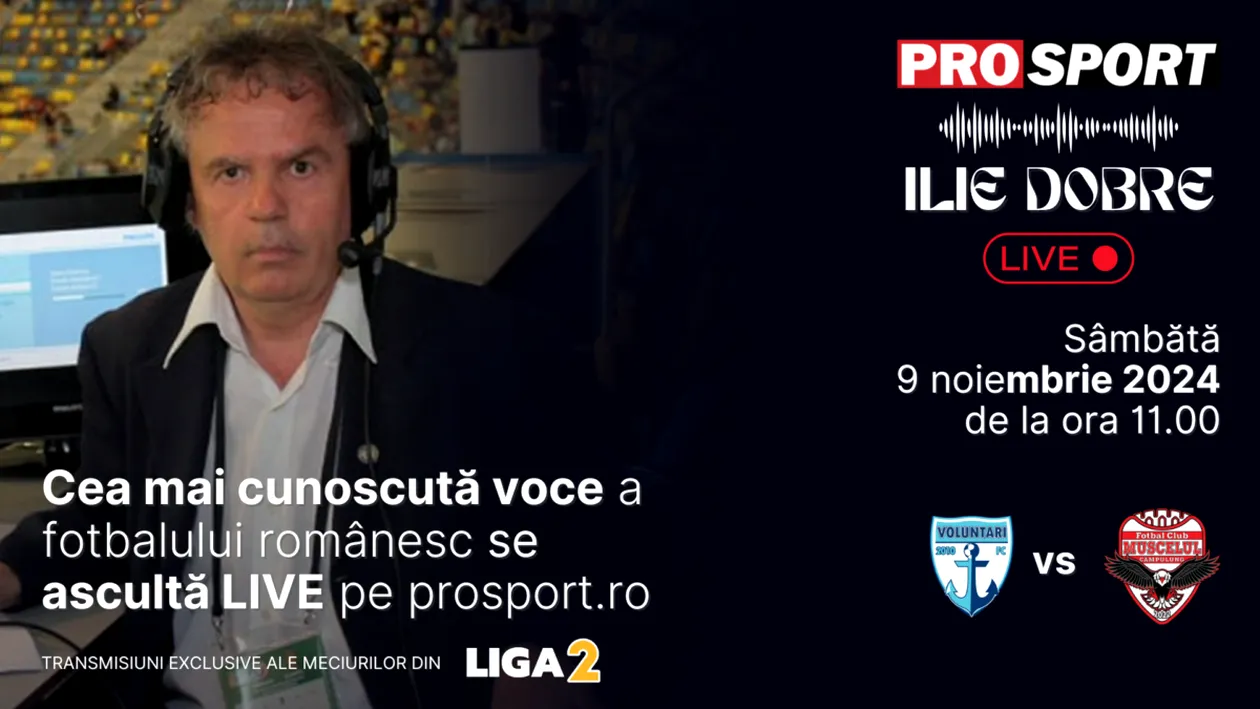 Ilie Dobre comentează LIVE pe ProSport.ro meciul F.C. Voluntari - A.F.C. Câmpulung, sâmbătă, 9 noiembrie 2024, de la ora 11.00