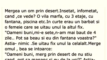 BANCUL ZILEI | Merge un om prin deșert, însetat și înfometat