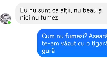 BANC | ”Eu nu beau, nu fumez. Cum nu fumezi? Aseară te-am văzut cu o tigară în mână”
