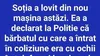 BANC | Soția a lovit din nou mașina astăzi