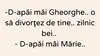 BANCUL DE LUNI | ”Gheorghe, o să divorțez de tine!”