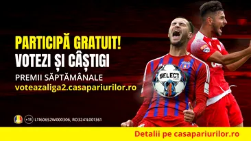 Participă GRATUIT! Votezi și câștigi în Liga 2 Casa Pariurilor, în fiecare săptămână!