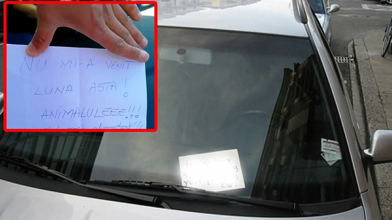 Ce bilețel i-a lăsat o bucureșteancă iubitului ei, lipit pe parbriz: Nu mi-a venit luna asta! Animalule, să..