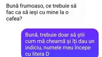 Bancul de luni | Bună, frumoaso! Ce trebuie să fac ca să ieşi cu mine la o cafea?