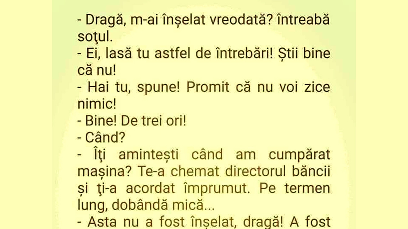 BANCUL ZILEI | "Dragă, m-ai înșelat vreodată?"