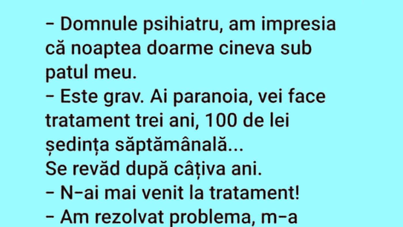 BANC | "Domnule psihiatru, am impresia că noaptea doarme cineva sub patul meu"
