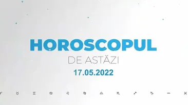 Horoscop zilnic 17 mai 2022. Săgetătorii se ceartă cu cei din jur