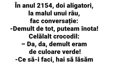 BANCUL ZILEI | În anul 2514, doi aligatori fac conversație, la malul unui râu