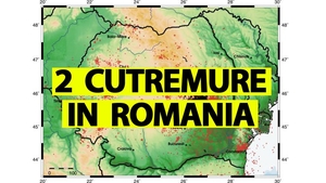 Au fost două cutremure mari în România, azi-noapte, la ora 3:39 și 5:38. Anunțul făcut de autorități