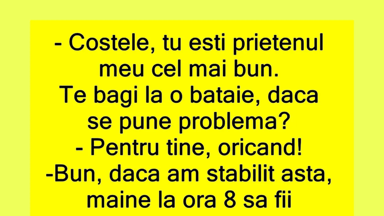 BANC | Costele te bagi la o bătaie, dacă se pune problema?