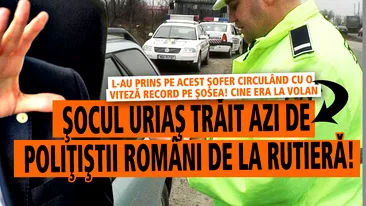 SOCUL URIAS TRAIT AZI DE POLITISTII ROMANI DE LA RUTIERA! L-AU PRINS PE ACEST SOFER CIRCULAND CU O VITEZA RECORD PE SOSEA!