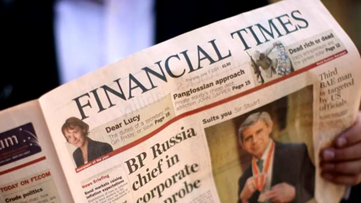 Financial Times lauda Romania! Ultimele succese economice atrag atentia publicatiei prestigioase