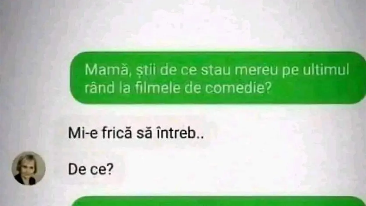 BANCUL ZILEI | Mamă, știi de ce stau mereu pe ultimul rând la filmele de comedie?