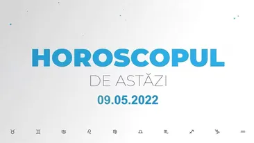 Horoscop zilnic 9 mai 2022. Capricornii trebuie să evite investițiile