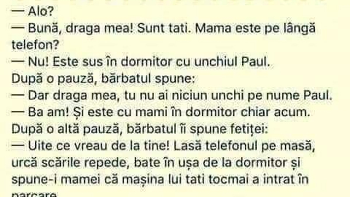 BANCUL ZILEI | "Tati, mami este în dormitor cu unchiul Paul!"