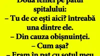 BANC | Două femei pe patul spitalului: Tu de ce eşti aici? Din cauza obişnuinţei