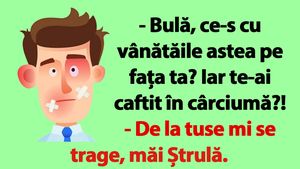 BANCUL ZILEI | "Bulă, ce-s cu vânătăile astea pe fața ta?"