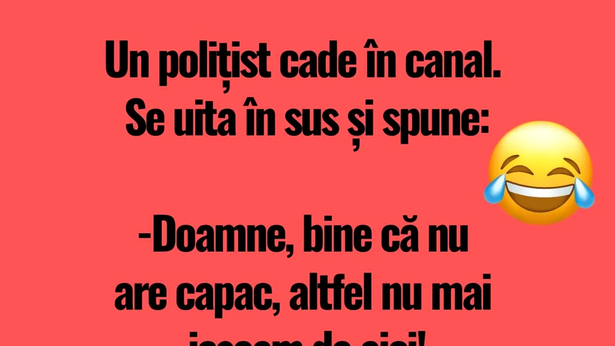 BANCUL DE LUNI | Polițistul și capacul de canal