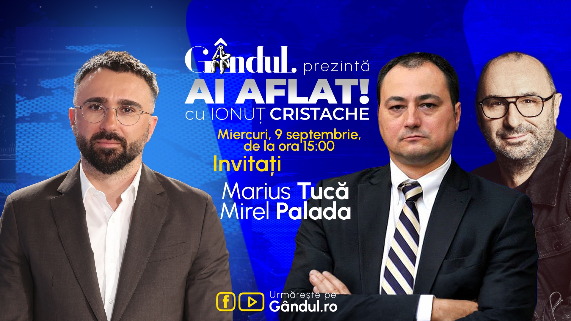 „Ai Aflat! cu Ionuț Cristache” începe miercuri, 9 septembrie, de la ora 15.00, live pe Gândul. Invitați: Marius Tucă și Mirel Palada