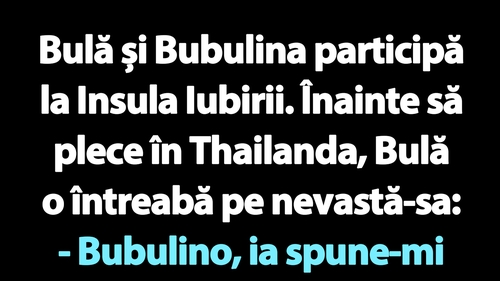 BANC | Bulă și Insula Iubirii