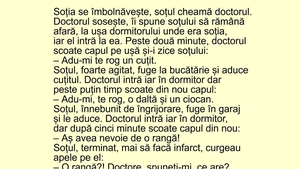 BANCUL ZILEI | Soția se îmbolnăvește și soțul cheamă doctorul