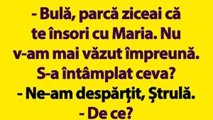 BANC | "Bulă, parcă ziceai că te însori cu Maria"