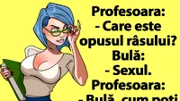 BANCUL ZILEI | Bulă, la școală: Sexul este opusul râsului