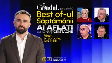 Gândul prezintă Best Of Ai aflat! Cu Ionuț Cristache - vineri, 6 februarie, de la ora 15.00