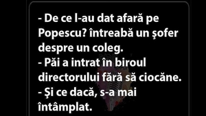 BANCUL ZILEI | De ce l-au concediat pe Popescu
