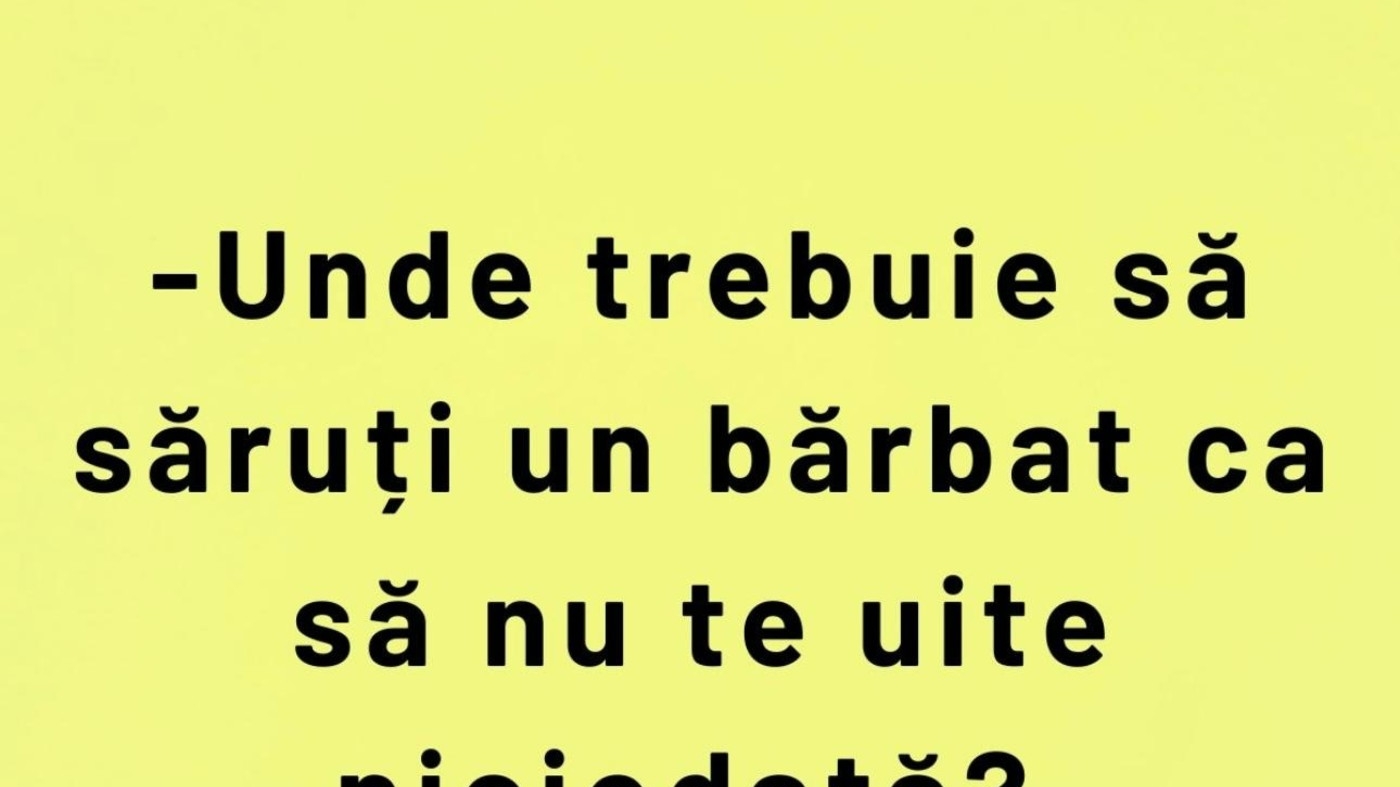 BANCUL DE MARȚI | ”Unde trebuie să săruți un bărbat, ca să nu te uite?”