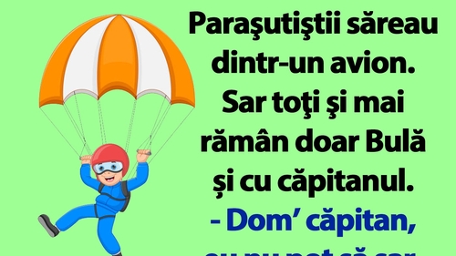 BANC | Bulă, căpitanul și parașuta