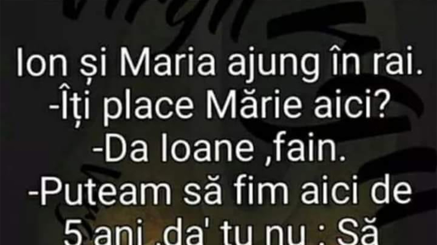 BANCUL ZILEI | Ion și Maria ajung în Rai