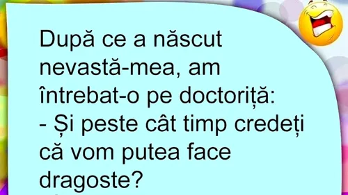 BANC | După ce a născut nevastă-mea, am întrebat-o pe doctoriță