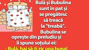 BANC | Bulă și Bubulina sunt în pat și se pregătesc să treacă la "treabă"