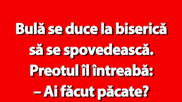 BANC | Bulă se duce la biserică să se spovedească