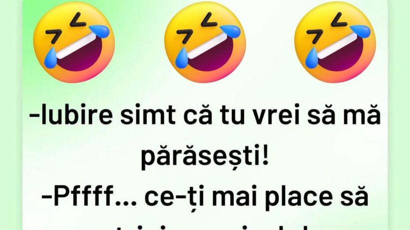 BANC | „Iubire, simt că tu vrei să mă părăsești”