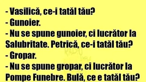 Bancul sfârșitului de săptămână | Vasilică, ce e tatăl tău?