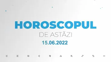 Horoscop zilnic 15 iunie 2022. Gemenii iau decizii înțelepte