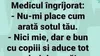 BANCUL ZILEI | Medicul îngrijorat: „Nu-mi place cum arată soțul tău”