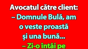 Bancul de vineri | Bulă, avocatul și cele 2 vești
