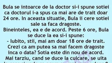 BANC | Bulă se întoarce de la doctor și îi spune soției că mai are de trăit doar 24 de ore
