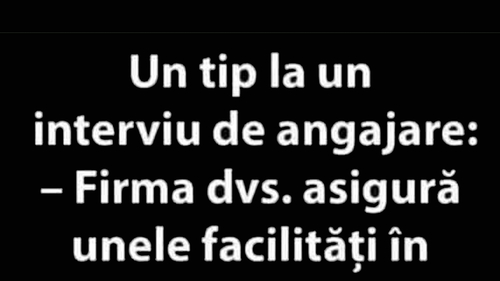Bancul începutului de săptămână | Un tip la un interviu de angajare