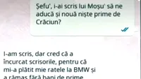 BANC | Șefu', i-ai scris lui Moșu' să ne aducă și nouă niște prime de Crăciun?