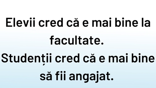 BANCUL ZILEI | Diferența dintre elevi, studenți și salariați