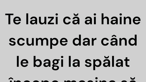 BANCUL ZILEI | Te lauzi că ai haine scumpe...