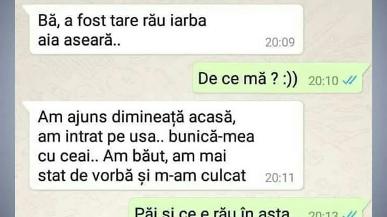 Bancul Zilei | Bă, a fost tare rău iarba aia aseară